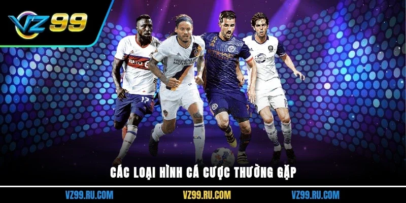 Các loại hình cá cược thường gặp