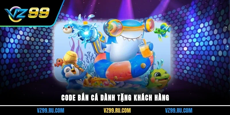 Code bắn cá dành tặng khách hàng
