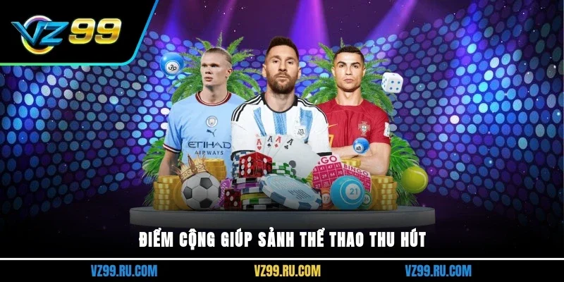 Điểm cộng giúp sảnh thể thao thu hút