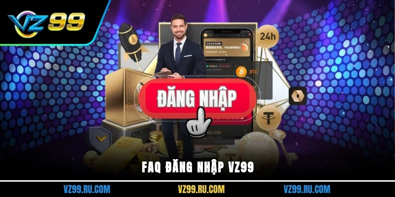 FAQ đăng nhập VZ99