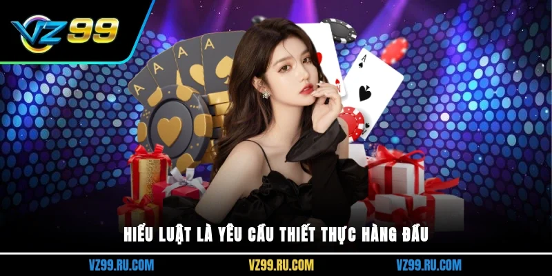 Hiểu luật là yêu cầu thiết thực hàng đầu
