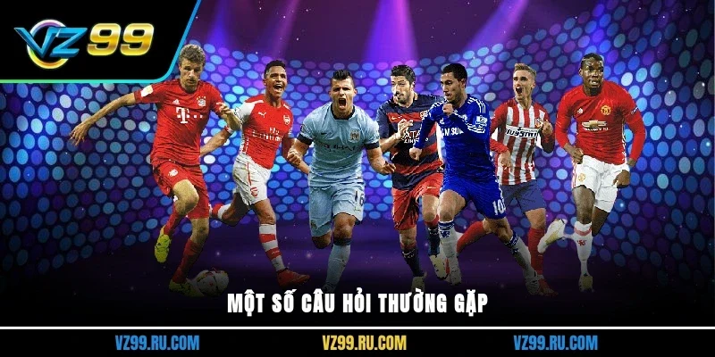 Một số câu hỏi thường gặp
