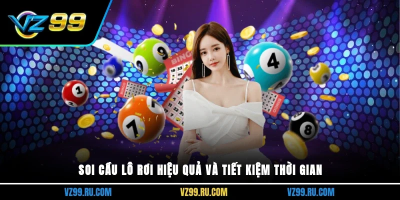 Soi cầu lô rơi hiệu quả và tiết kiệm thời gian